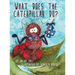 What Does the Caterpillar Do?