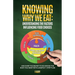 Knowing Why We Eat, Understanding the Factors Influencing Food Choices: Discover the Secret to Achieving the Body You Want With a Simple 7-Step Plan