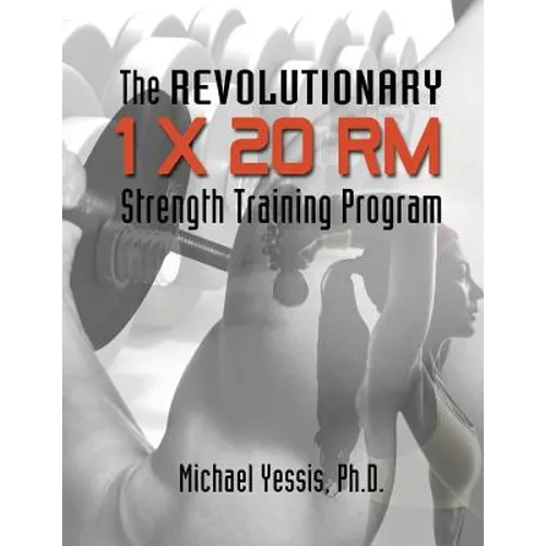 The Revolutionary 1 x 20 RM Strength Training Program