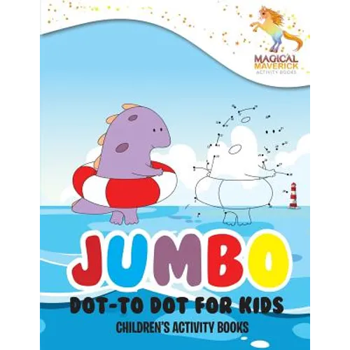 Jumbo Dot-to Dot for Kids: Children's Activity Books