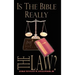 Is the Bible Really the Law?