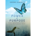 Power of Purpose: My Journey of Finding My Superpowers, While Navigating Through Pain