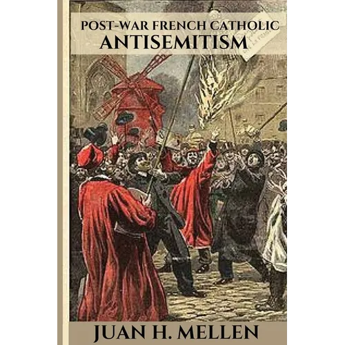 Post-War French Catholic Antisemitism