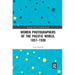 Women Photographers of the Pacific World, 1857-1930
