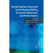 Social Capital, Corporate Social Responsibility, Economic Behaviour and Performance