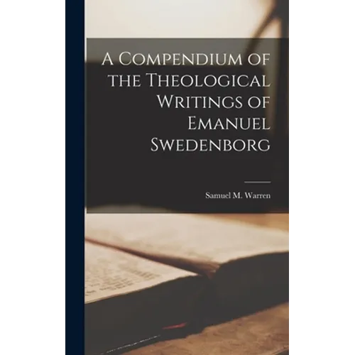 A Compendium of the Theological Writings of Emanuel Swedenborg