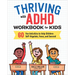 Thriving with ADHD Workbook for Kids: 60 Fun Activities to Help Children Self-Regulate, Focus, and Succeed