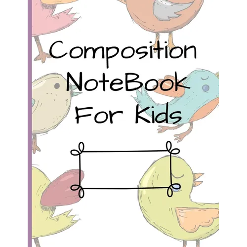 Composition NoteBook for Kids: Early Creative Kids Composition Notebook with Illustration Space and Dotted Midline Draw and Write journal for kids K-2