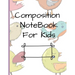 Composition NoteBook for Kids: Early Creative Kids Composition Notebook with Illustration Space and Dotted Midline Draw and Write journal for kids K-2
