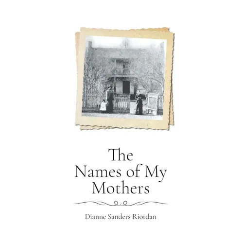 The Names of My Mothers
