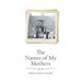 The Names of My Mothers