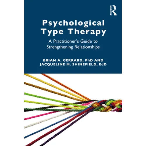Psychological Type Therapy: A Practitioner's Guide to Strengthening Relationships