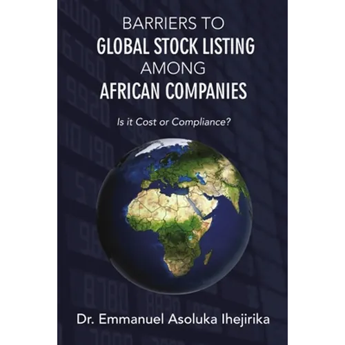 Barriers to Global Stock Listing Among African Companies: Is It Cost or Compliance?