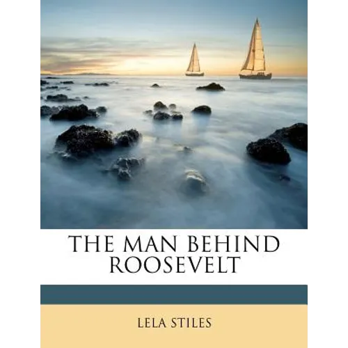 The Man Behind Roosevelt