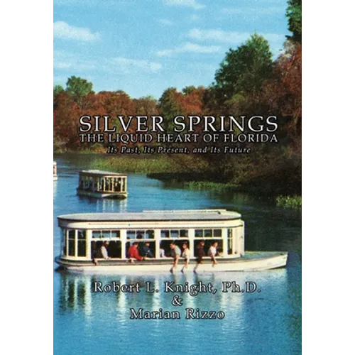 Silver Springs - The Liquid Heart of Florida