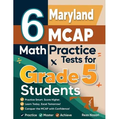 6 Maryland MCAP Grade 5 Math Practice Tests: A Complete Guide to Building Math Mastery and Excelling on the Maryland MCAP Test