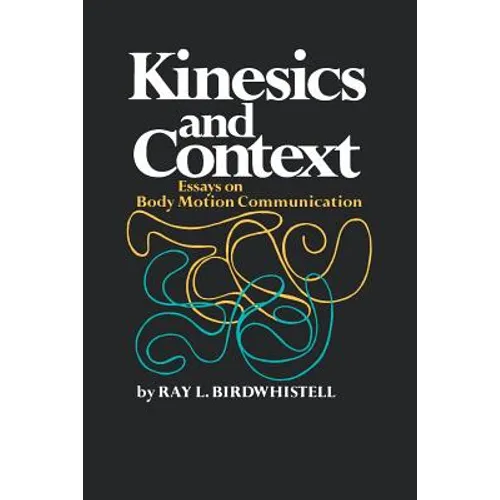 Kinesics and Context: Essays on Body Motion Communication