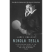 Nikola Tesla: The Life of a Genius and the Impact of His Work (A Captivating Guide to the War of the Currents and the Life of Nikola Tesla)