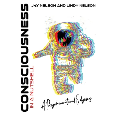 Consciousness in a Nutshell: A Psychonautical Odyssey