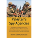 Pakistan's Spy Agencies: Challenges of Civilian Control over Intelligence Agencies Bureaucratic and Military Stakeholderism, Dematerialization of Civi
