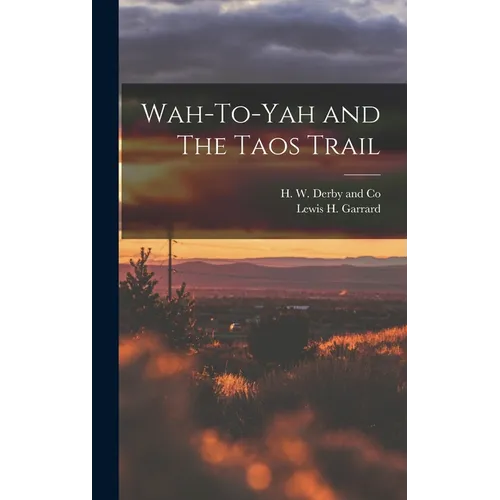 Wah-To-Yah and The Taos Trail