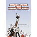 Amazing Sports from Around the World