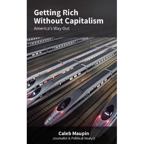 Getting Rich Without Capitalism: America's way out