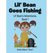 Lil' Bean Goes Fishing