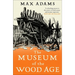 The Museum of the Wood Age