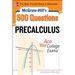 McGraw-Hill's 500 College Precalculus Questions: Ace Your College Exams: 3 Reading Tests + 3 Writing Tests + 3 Mathematics Tests
