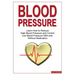 Blood Pressure: Learn how to reduce high blood pressure and control low blood pressure with and without medication