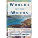 Worlds within Words: Writing and the Writing Life