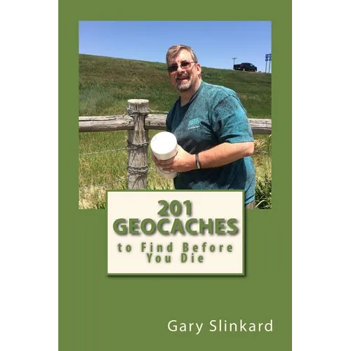 201 Geocaches to Find Before You Die