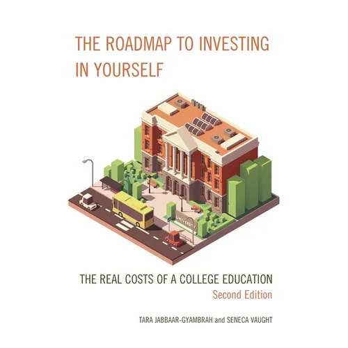 The Roadmap to Investing in Yourself: The Real Costs of a College Education