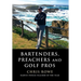 Bartenders, Preachers and Golf Pros