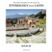 Building English Vocabulary with Etymology from Latin Book III