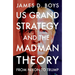 Us Grand Strategy and the Madman Theory: From Nixon to Trump