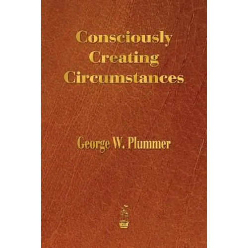 Consciously Creating Circumstances