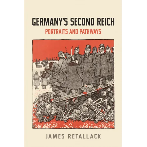 Germany's Second Reich: Portraits and Pathways