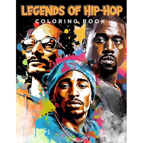 Legends of Hip-Hop Coloring Book: An Adult Coloring Book
