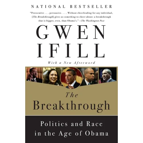 The Breakthrough: Politics and Race in the Age of Obama