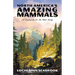 North America's Amazing Mammals: An Encyclopedia for the Whole Family