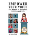 Empower your Voice: For Women in Business, Politics and Life