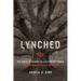 Lynched: The Power of Memory in a Culture of Terror