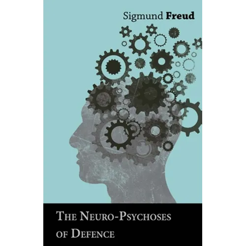 The Neuro-Psychoses of Defence