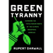 Green Tyranny: Exposing the Totalitarian Roots of the Climate Industrial Complex