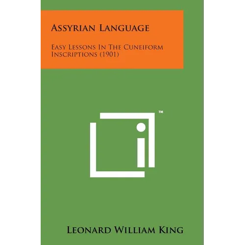 Assyrian Language: Easy Lessons in the Cuneiform Inscriptions (1901)