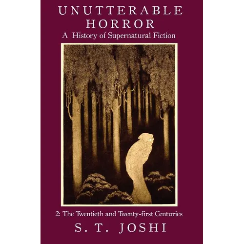 Unutterable Horror: A History of Supernatural Fiction, Volume 2