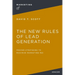 The New Rules of Lead Generation: Proven Strategies to Maximize Marketing Roi
