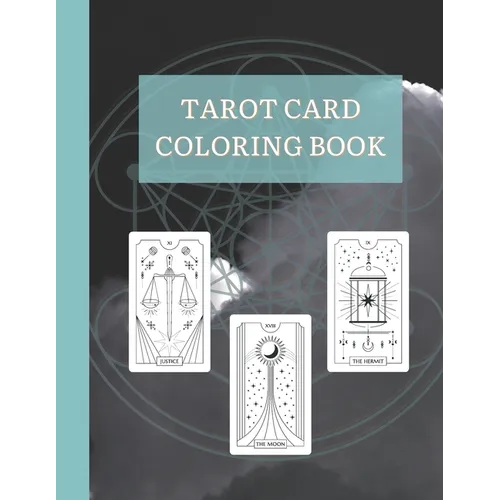 Tarot Card Coloring Book: Beautiful Mysticism and Healing Tarot Deck Coloring Book
